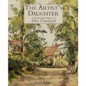 The Artist's Daughter A Fictionalised Memoir of Ellen Church