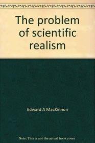 The Problem of Scientific Realism /MacKinnon  Edward A. Appl