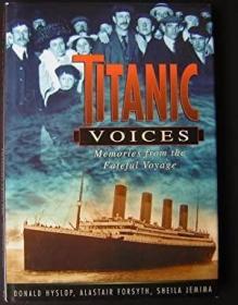 Titanic Voices : Memories from the Fateful Voyage /Hyslop  D