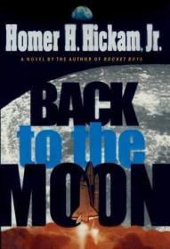 Back to the Moon /Hickam  Homer Delacorte Press  ...