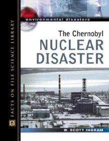 The Chernobyl Nuclear Disaster (Environmental Disasters (Fac