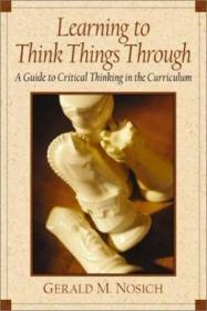 Learning To Think Things Through /Gerald M. Nosich Prentice