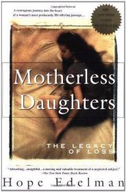 Motherless Daughters: The Legacy of Loss /Edelman  Hope; Ho.