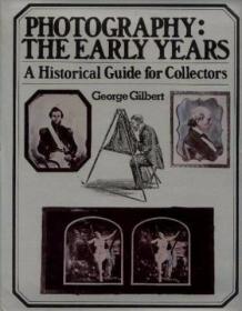 Photography  The Early Years  A Historical Guide for Collect