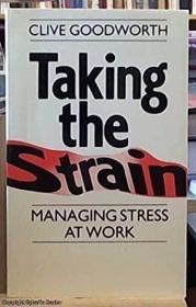 taking the strain; managing stress at work /Goodworth  Clive