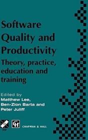 Software Quality and Productivity : Theory  Practice  Educat