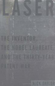 Laser: The Inventor  the Nobel Laureate  and the Thirty-Year