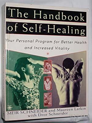 The Handbook of Self-Healing: Your Personal Program for Bett