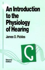 An Introduction to the Physiology of Hearing /James O. Pickl