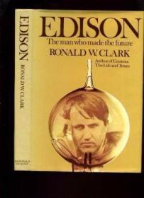 Edison: the Man Who Made the Future /Clark  Ronald W Macdona