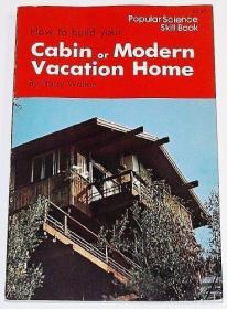 How to Build Your Cabin or Modern Vacation Home (Popular Sci