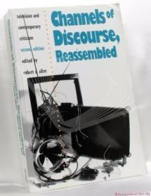 CHANNELS OF DISCOURSE  REASSEMBLED : Television And Contempo