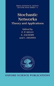 Stochastic Networks: Theory and Applications (Royal Statisti