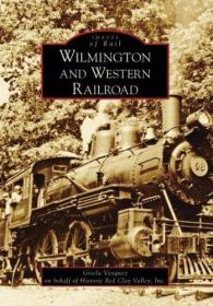 The Wilmington and Western Railroad (Images of Rail: Delawar