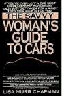 The Savvy Womans Guide to Cars-精明的女性汽车指南 /Lisa Chap