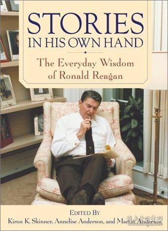 Stories in His Own Hand: The Everyday Wisdom of Ronald Reaga