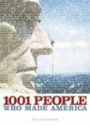 1001 People Who Made America-1001人创造了美国 /Alan Axelrod