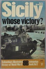 Sicily  Whose Victory?: Ballantine's Illustrated History of