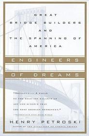 Engineers of Dreams: Great Bridge Builders and the Spanning