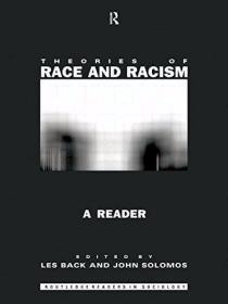 Theories of Race and Racism: A Reader (Routledge Student Rea