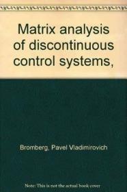 MATRIX ANALYSIS OF DISCONTINUOUS CONTROL SYSTEMS /Bromberg