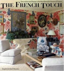 The French Touch: Decoration and Design in the Most Beautifu