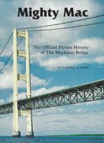 Mighty Mac: The Official Picture History of the Mackinac Bri