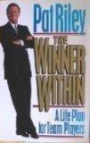 The Winner Within: A Life Plan for Team Players /Pat Riley P