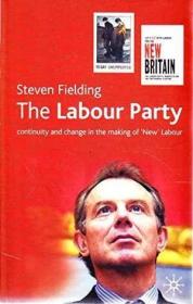 The Labour Party: Continuity and Change in the Making of 'Ne