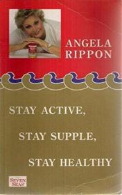 Stay Active  Stay Supple  Stay Healthy /Rippon  Angela Vermi