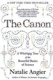 The Canon: A Whirligig Tour of the Beautiful Basics of Scien