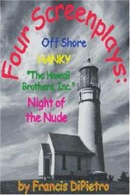 Four Screenplays: Off Shore/Hanky/"The Hawaii Brothers