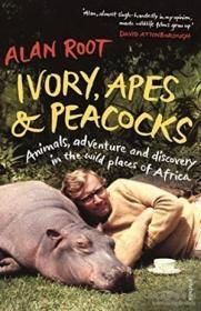 Ivory Apes & Peacocks: Animals Adventure And Discovery I