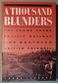 A Thousand Blunders: The Grand Trunk Pacific Railway and Nor