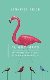 Flight Maps: Adventures With Nature In Modern America /Price