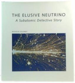 The Elusive Neutrino: A Subatomic Detective Story (Scientifi