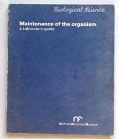 Maintenance of the Organism A Laboratory Guide (Nuffield Adv