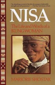 Nisa: The Life and Words of a !Kung Woman /Marjorie Shostak