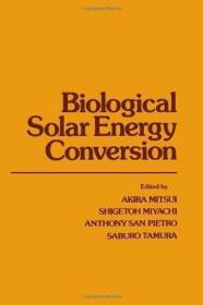 Biological Solar Energy Conversion /Mitsui  A.  Miyac... Aca