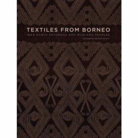 Textiles from Borneo Iban  Kantu  Ketungau and Mualang Peopl