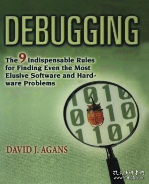 Debugging：The 9 Indispensable Rules for Finding Even the Most Elusive Software and Hardware Problems