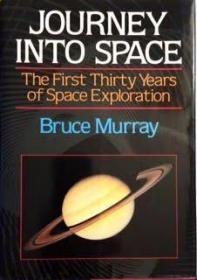 Journey into Space The First Three Decades of Space Explorat