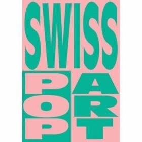 Swiss Pop Art /Medeleine Schuppli  Aargaruer Kunsthaus (eds)