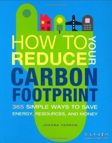 How to Reduce Your Carbon Footprint: 365 Ways to Save Energy