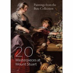 20 Masterpieces at Mount Stuart Paintings from the Bute Coll