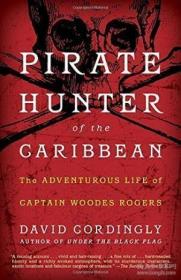 Pirate Hunter of the Caribbean: The Adventurous Life of Capt