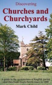 Discovering Churches and Churchyards: A Guide to the Archite