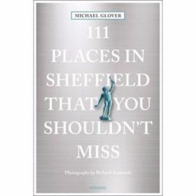 111 Places in Sheffield That You Shouldn't Miss /Michael Glo