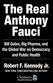 The Real Anthony Fauci: Bill Gates, Big Pharma, and the Global War on Democracy and Public Health