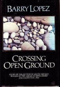 Crossing Open Ground-穿越空地 /Barry Lopez (Edit... Prentice